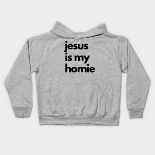 Jesus is my Homie Kids Hoodie